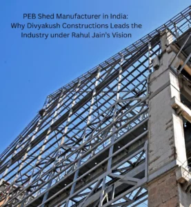 PEB Shed Manufacturer in India: Why Divyakush Constructions Leads the Industry under Rahul Jain’s Vision 5 PEB Shed Manufacturer in India construction site