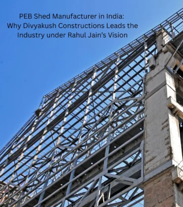 PEB Shed Manufacturer in India construction site