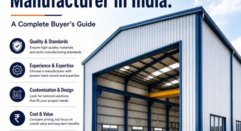 How to Choose the Best PEB Shed Manufacturer in India: A Complete Buyer’s Guide