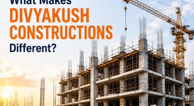 Top Civil Construction Company in India: What Makes Divyakush Constructions Different?